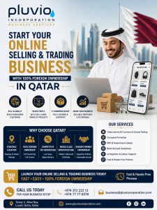 Online selling and trading business setup in Qatar with 100% foreign ownership, e-commerce licensing, company formation, and business registration services by Pluvio Incorporation.