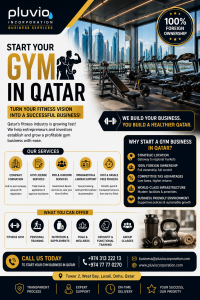Start a Gym in Qatar with 100% foreign ownership. Professional gym business setup flyer by Pluvio Incorporation Business Services highlighting company formation, gym licensing, PRO services, immigration support, and fitness industry opportunities in Qatar.
